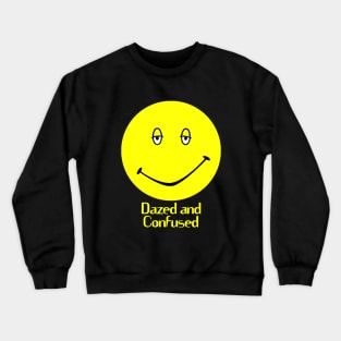 Dazed And Confused Crewneck Sweatshirt